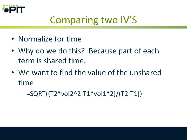 Comparing two IV’S • Normalize for time • Why do we do this? Because Comparing two IV’S • Normalize for time • Why do we do this? Because