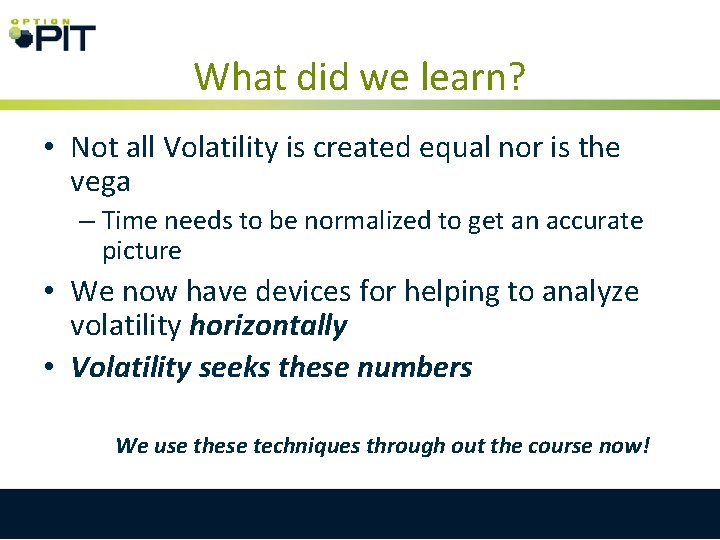 What did we learn? • Not all Volatility is created equal nor is the What did we learn? • Not all Volatility is created equal nor is the