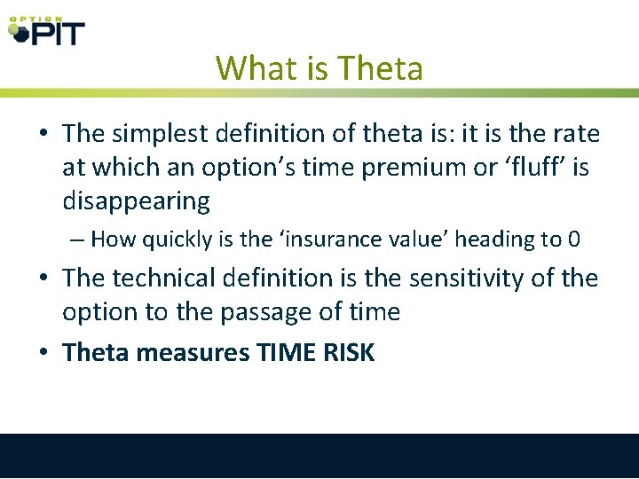 What is Theta • The simplest definition of theta is: it is the rate What is Theta • The simplest definition of theta is: it is the rate