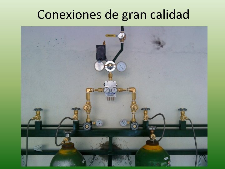 Conexiones de gran calidad 