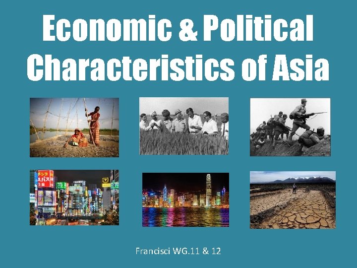 Economic & Political Characteristics of Asia Francisci WG. 11 & 12 