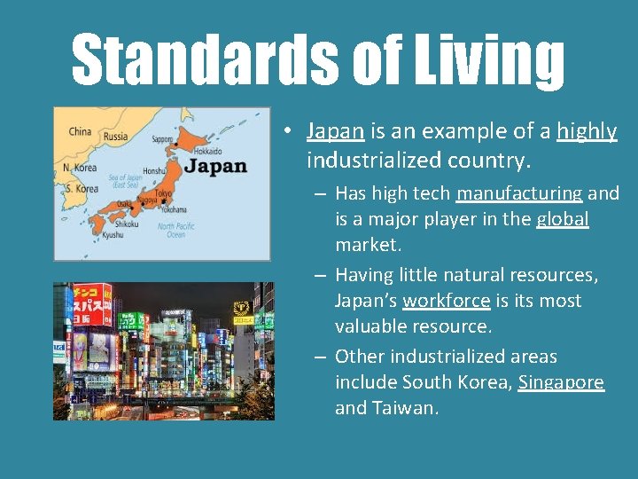 Standards of Living • Japan is an example of a highly industrialized country. –