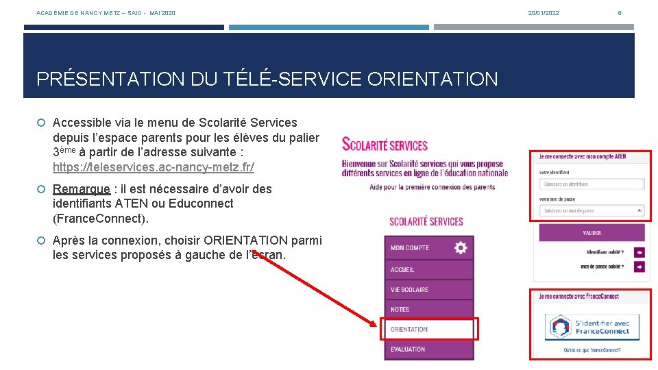 ACADÉMIE DE NANCY METZ – SAIO - MAI 2020 20/01/2022 6 PRÉSENTATION DU TÉLÉ-SERVICE