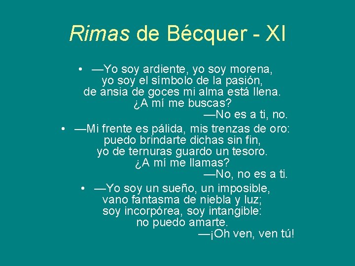 Rimas de Bécquer - XI • —Yo soy ardiente, yo soy morena, yo soy