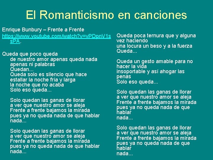 El Romanticismo en canciones Enrique Bunbury – Frente a Frente https: //www. youtube. com/watch?