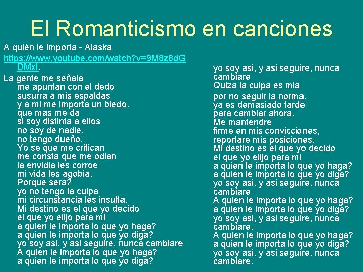 El Romanticismo en canciones A quién le importa - Alaska https: //www. youtube. com/watch?