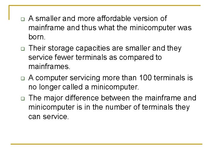 q q A smaller and more affordable version of mainframe and thus what the