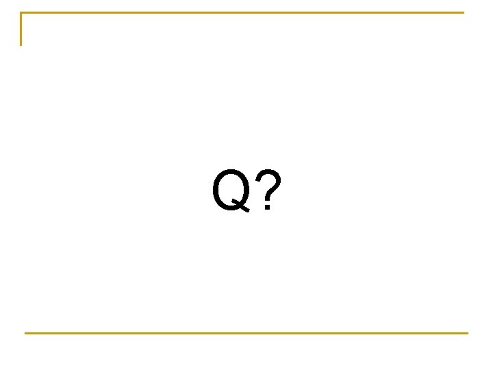 Q? 