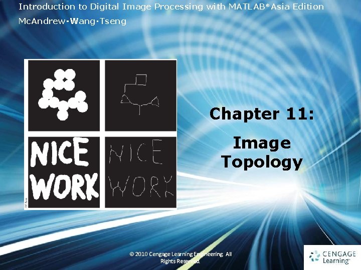 Introduction to Digital Image Processing with MATLAB® Asia Edition Mc. Andrew‧Wang‧Tseng Chapter 11: Image