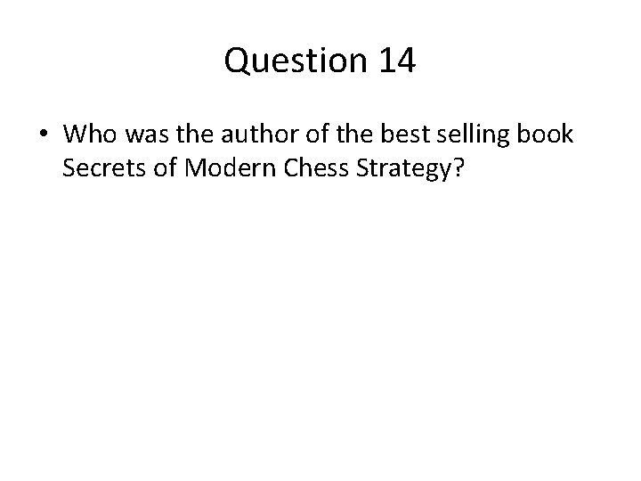 Question 14 • Who was the author of the best selling book Secrets of Question 14 • Who was the author of the best selling book Secrets of