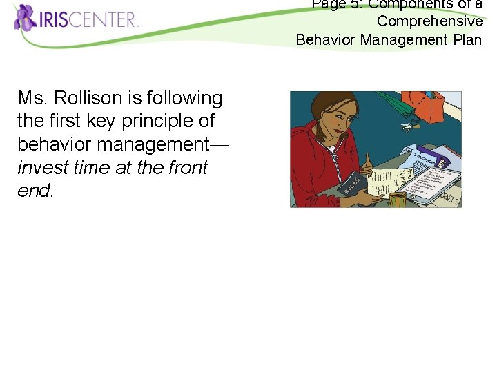 Page 5: Components of a Comprehensive Behavior Management Plan Ms. Rollison is following the