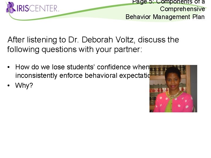 Page 5: Components of a Comprehensive Behavior Management Plan After listening to Dr. Deborah