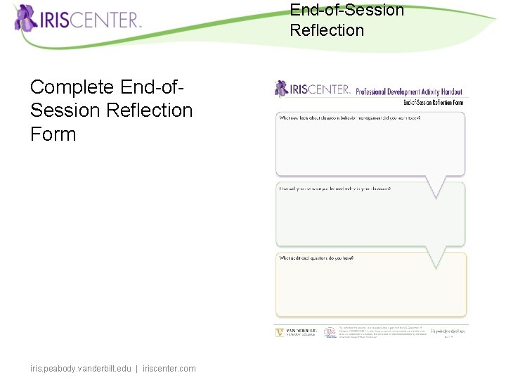 End-of-Session Reflection Complete End-of. Session Reflection Form iris. peabody. vanderbilt. edu | iriscenter. com