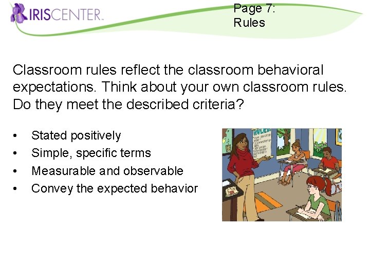 Page 7: Rules Classroom rules reflect the classroom behavioral expectations. Think about your own