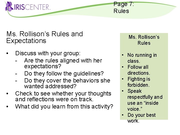 Page 7: Rules Ms. Rollison’s Rules and Expectations • • • Discuss with your