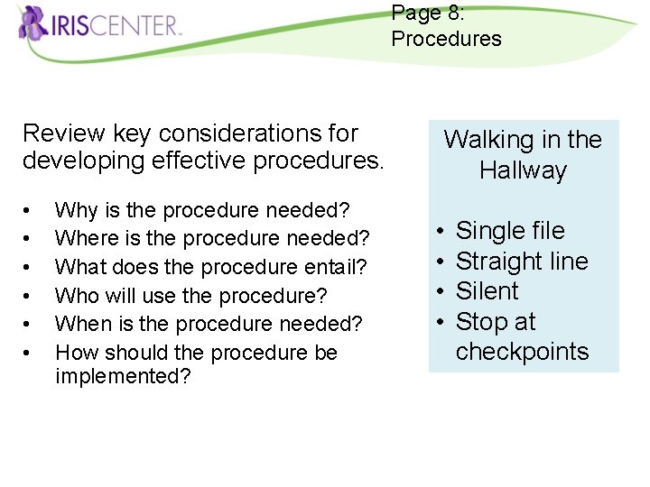 Page 8: Procedures Review key considerations for developing effective procedures. • • • Why