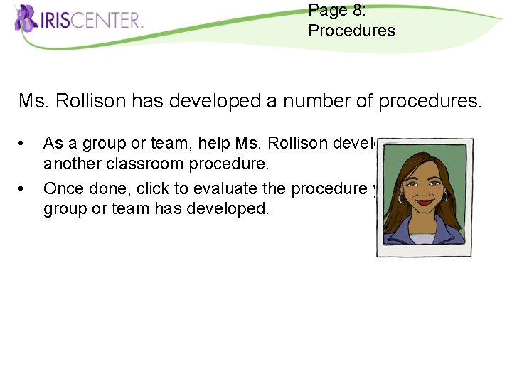 Page 8: Procedures Ms. Rollison has developed a number of procedures. • • As