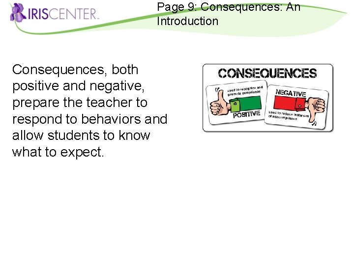 Page 9: Consequences: An Introduction Consequences, both positive and negative, prepare the teacher to