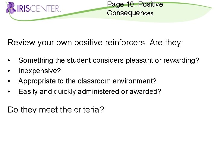 Page 10: Positive Consequences Review your own positive reinforcers. Are they: • • Something