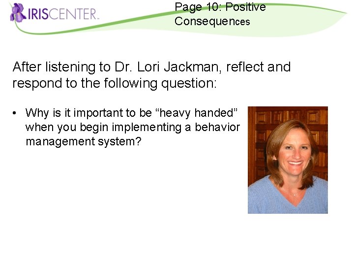 Page 10: Positive Consequences After listening to Dr. Lori Jackman, reflect and respond to