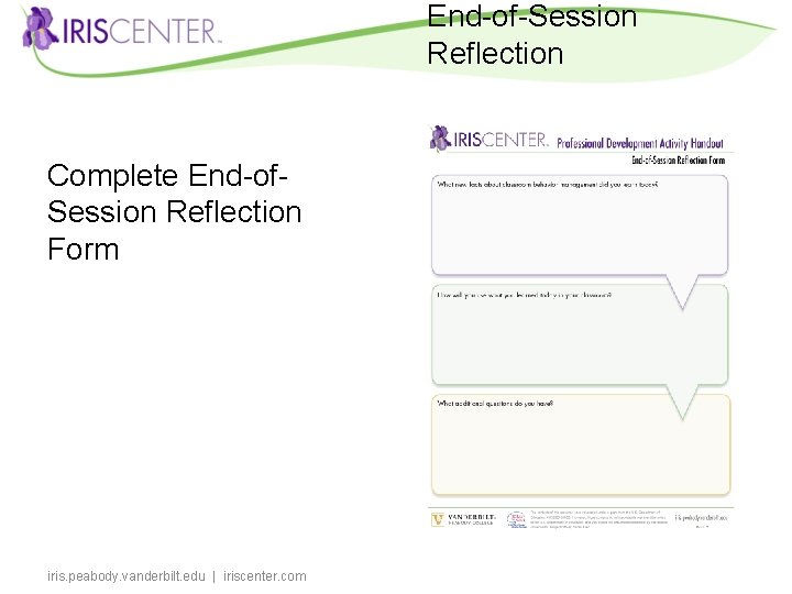 End-of-Session Reflection Complete End-of. Session Reflection Form iris. peabody. vanderbilt. edu | iriscenter. com