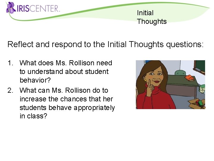 Initial Thoughts Reflect and respond to the Initial Thoughts questions: 1. What does Ms.