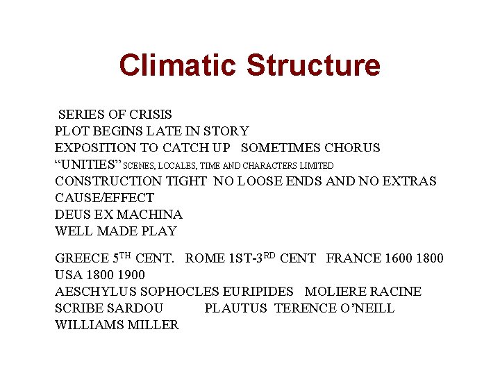 Climatic Structure SERIES OF CRISIS PLOT BEGINS LATE IN STORY EXPOSITION TO CATCH UP