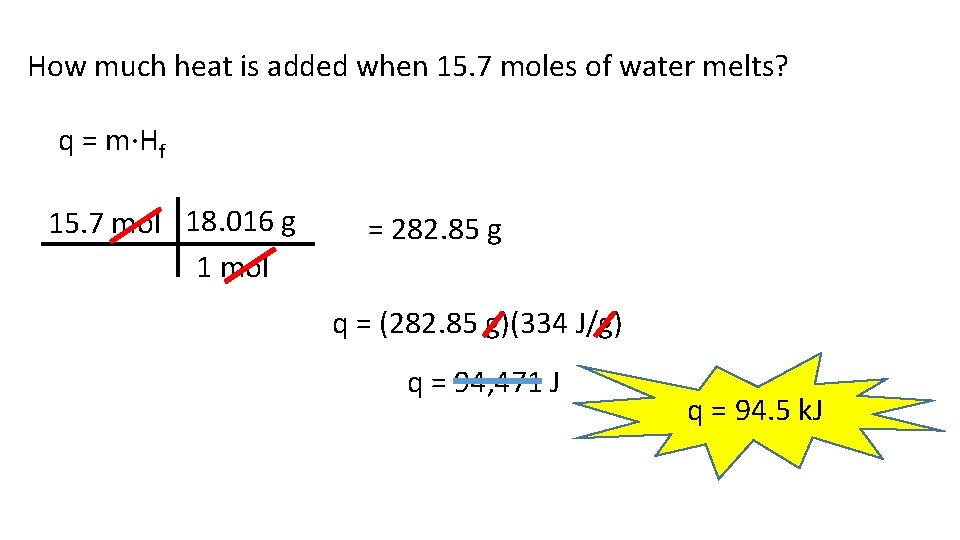 How much heat is added when 15. 7 moles of water melts? q =