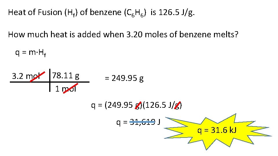 Heat of Fusion (Hf) of benzene (C 6 H 6) is 126. 5 J/g.