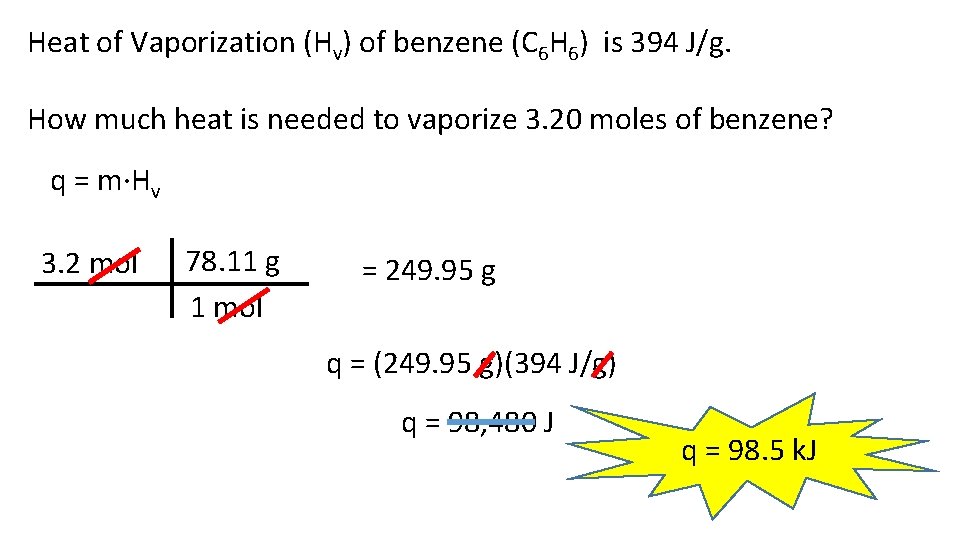 Heat of Vaporization (Hv) of benzene (C 6 H 6) is 394 J/g. How