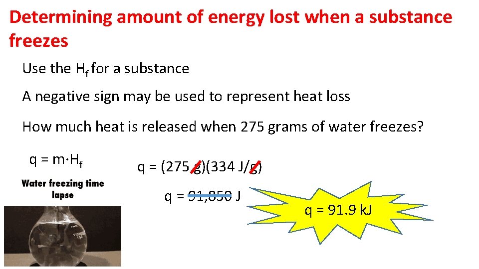 Determining amount of energy lost when a substance freezes Use the Hf for a