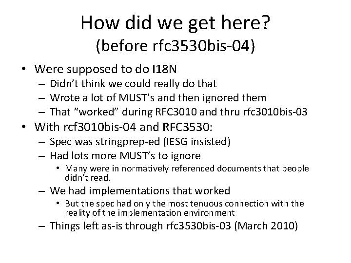 How did we get here? (before rfc 3530 bis-04) • Were supposed to do