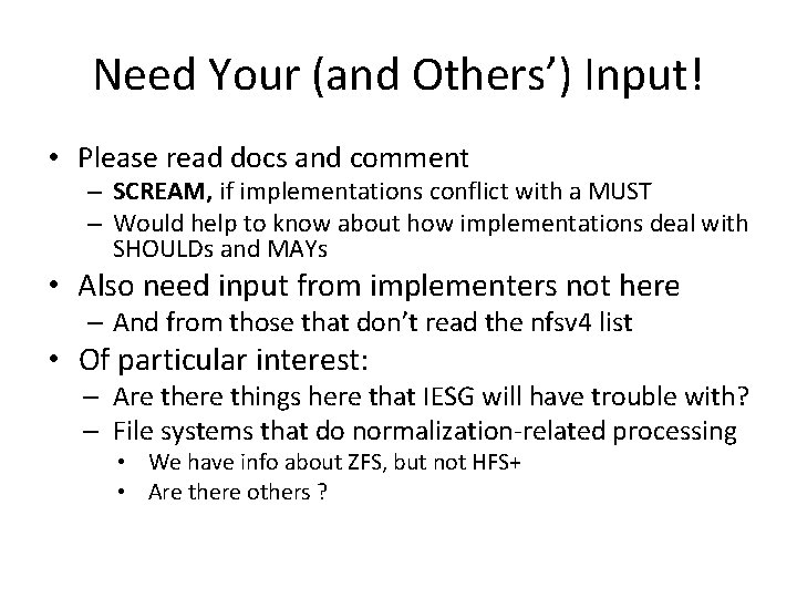 Need Your (and Others’) Input! • Please read docs and comment – SCREAM, if