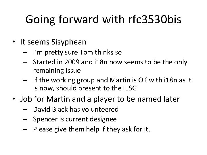 Going forward with rfc 3530 bis • It seems Sisyphean – I’m pretty sure