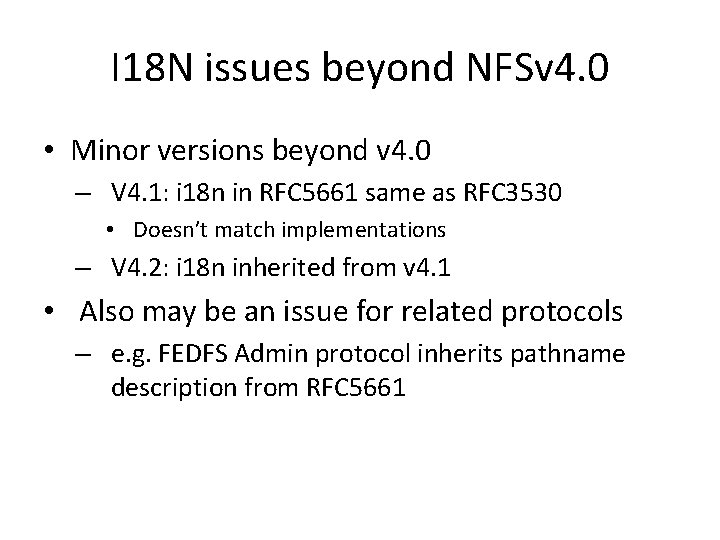 I 18 N issues beyond NFSv 4. 0 • Minor versions beyond v 4.