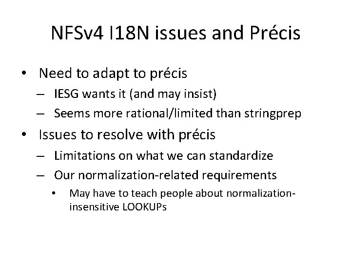 NFSv 4 I 18 N issues and Précis • Need to adapt to précis