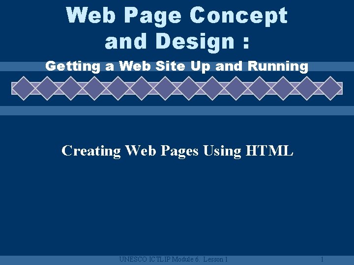 Web Page Concept and Design : Getting a Web Site Up and Running Creating
