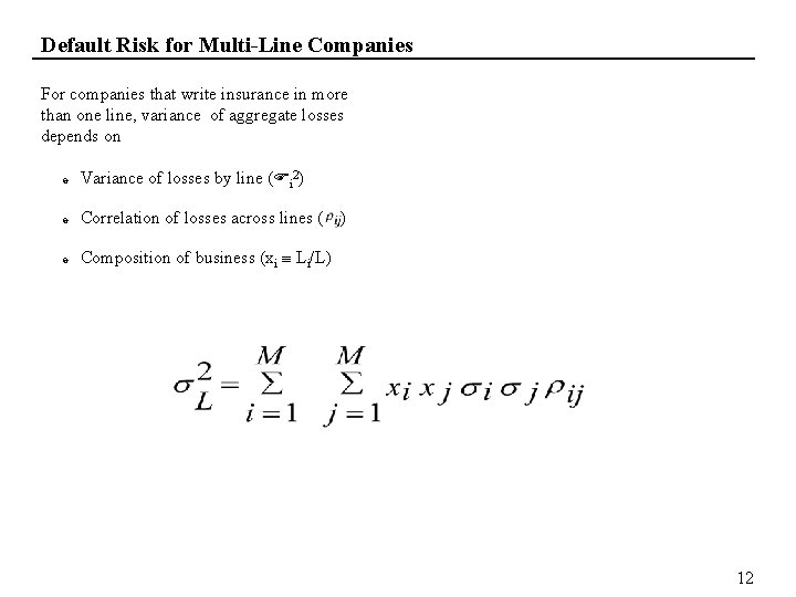 Default Risk for Multi-Line Companies For companies that write insurance in more than one