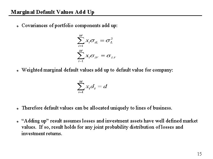 Marginal Default Values Add Up Covariances of portfolio components add up: Weighted marginal default