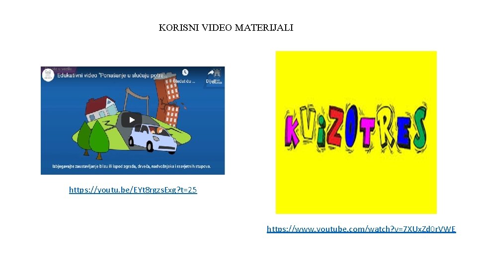 KORISNI VIDEO MATERIJALI https: //youtu. be/EYt 8 rgzs. Exg? t=25 https: //www. youtube. com/watch?