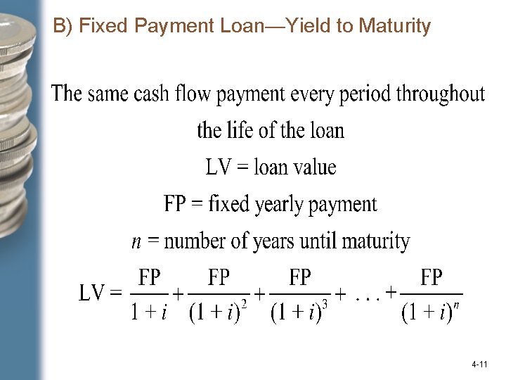 B) Fixed Payment Loan—Yield to Maturity 4 -11 