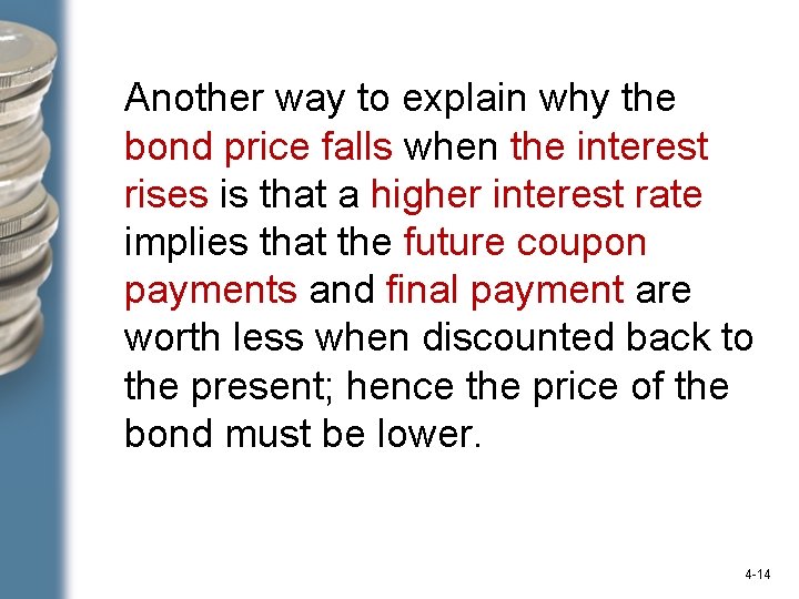 Another way to explain why the bond price falls when the interest rises is