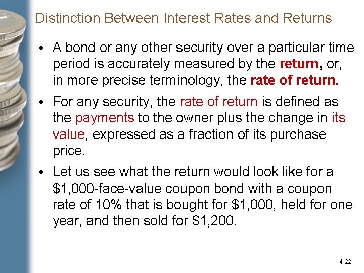 Distinction Between Interest Rates and Returns • A bond or any other security over