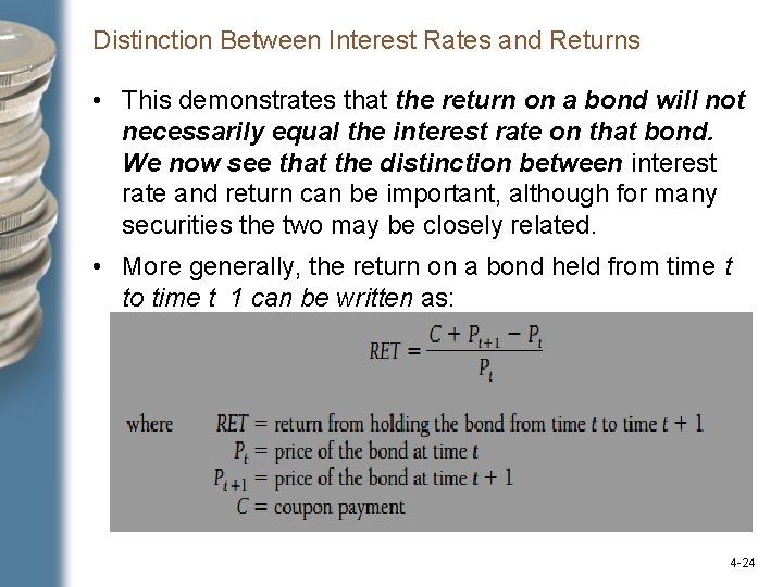 Distinction Between Interest Rates and Returns • This demonstrates that the return on a