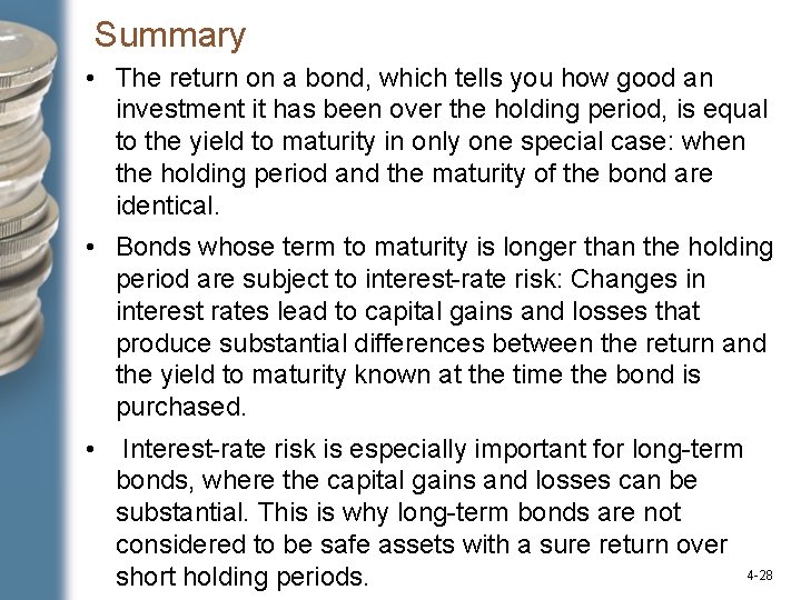 Summary • The return on a bond, which tells you how good an investment