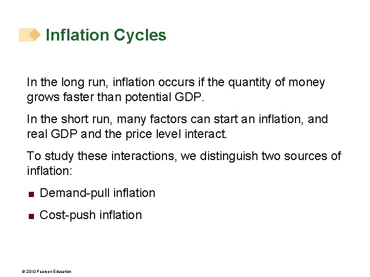 Inflation Cycles In the long run, inflation occurs if the quantity of money grows