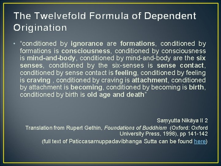The Twelvefold Formula of Dependent Origination • “conditioned by ignorance are formations, conditioned by