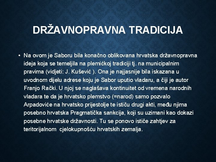 DRŽAVNOPRAVNA TRADICIJA • Na ovom je Saboru bila konačno oblikovana hrvatska državnopravna ideja koja