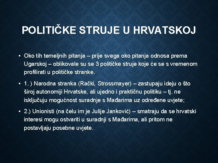 POLITIČKE STRUJE U HRVATSKOJ • Oko tih temeljnih pitanja – prije svega oko pitanja