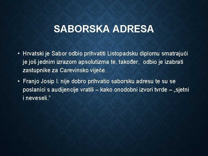 SABORSKA ADRESA • Hrvatski je Sabor odbio prihvatiti Listopadsku diplomu smatrajući je još jednim